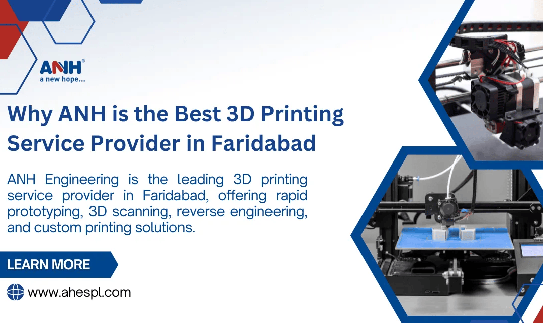 ANH is the Best 3D Printing Service Provider in Faridabad