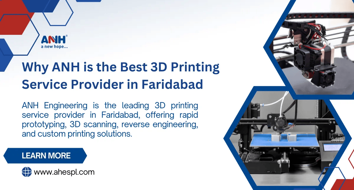 ANH is the Best 3D Printing Service Provider in Faridabad