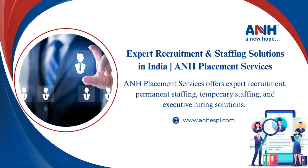 Expert Recruitment & Staffing Solutions in India | ANH Placement Services