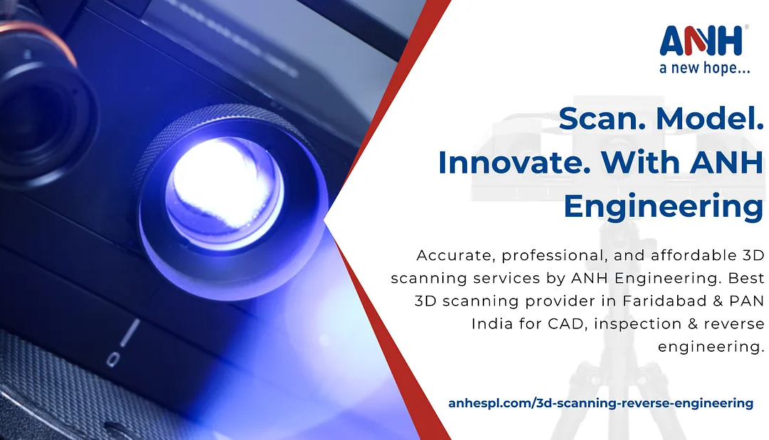 ANH Engineering Services is the Best & Affordable 3D Scanning in Delhi &NCR