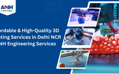 Affordable & High-Quality 3D Printing Services in Delhi NCR — ANH Engineering Services