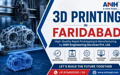 3D Printing in Faridabad: High-Quality Rapid Prototyping & Manufacturing by ANH Engineering Services Pvt. Ltd.
