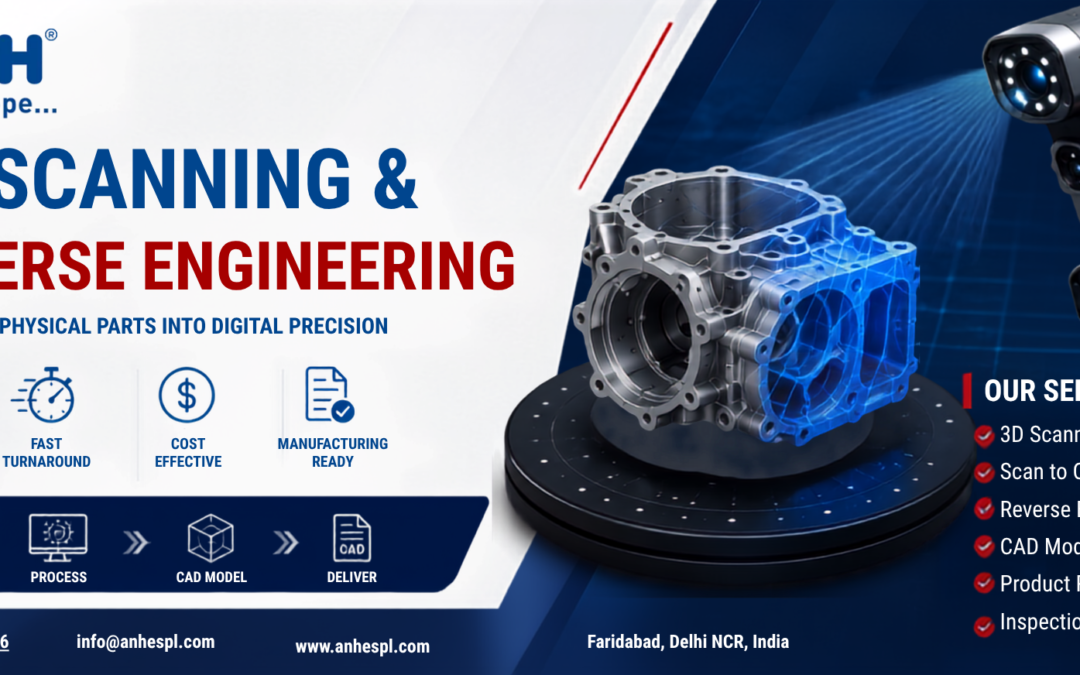 3D Scanning Services in Delhi NCR | Reverse Engineering & Scan-to-CAD